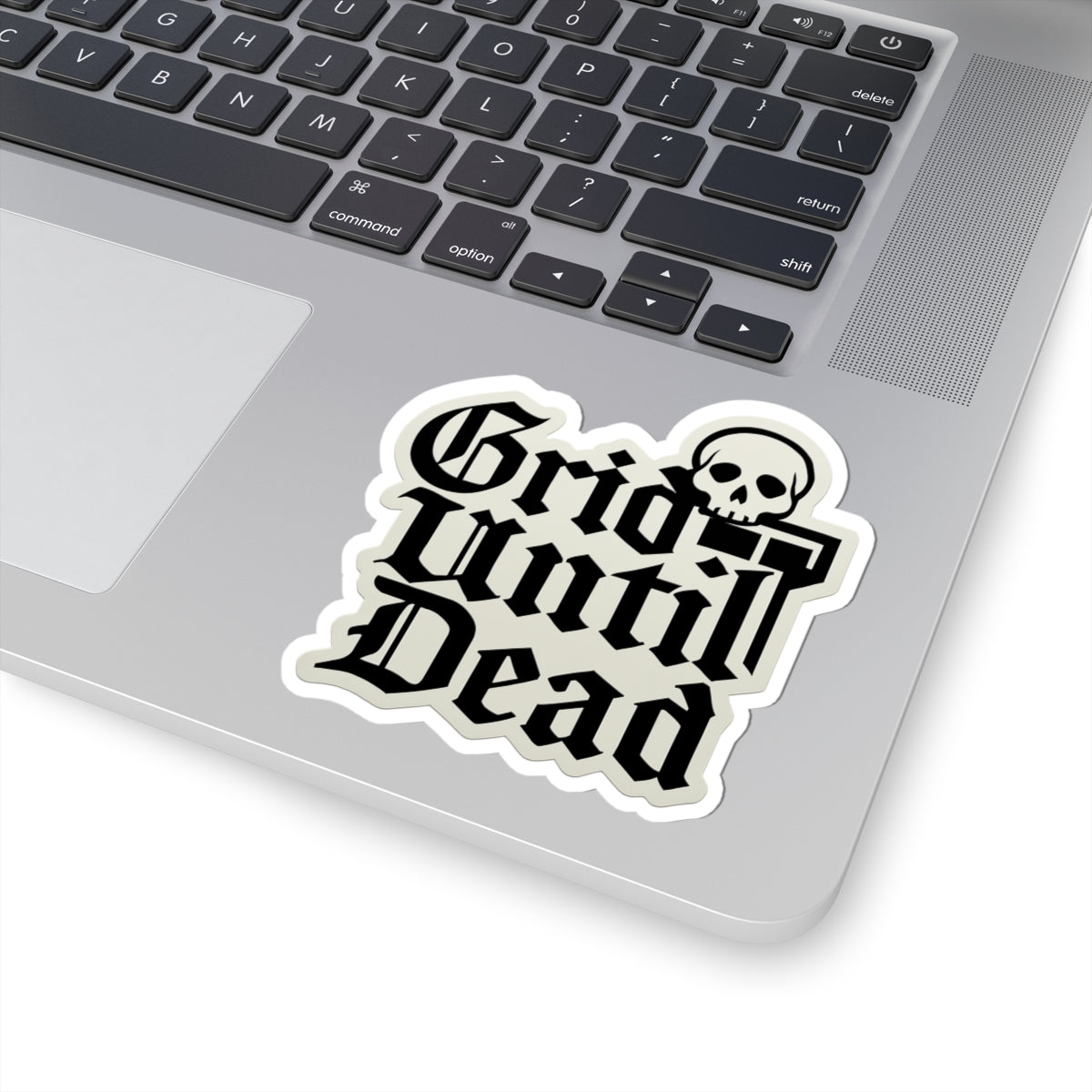 “Grid Until Dead” with skull sticker