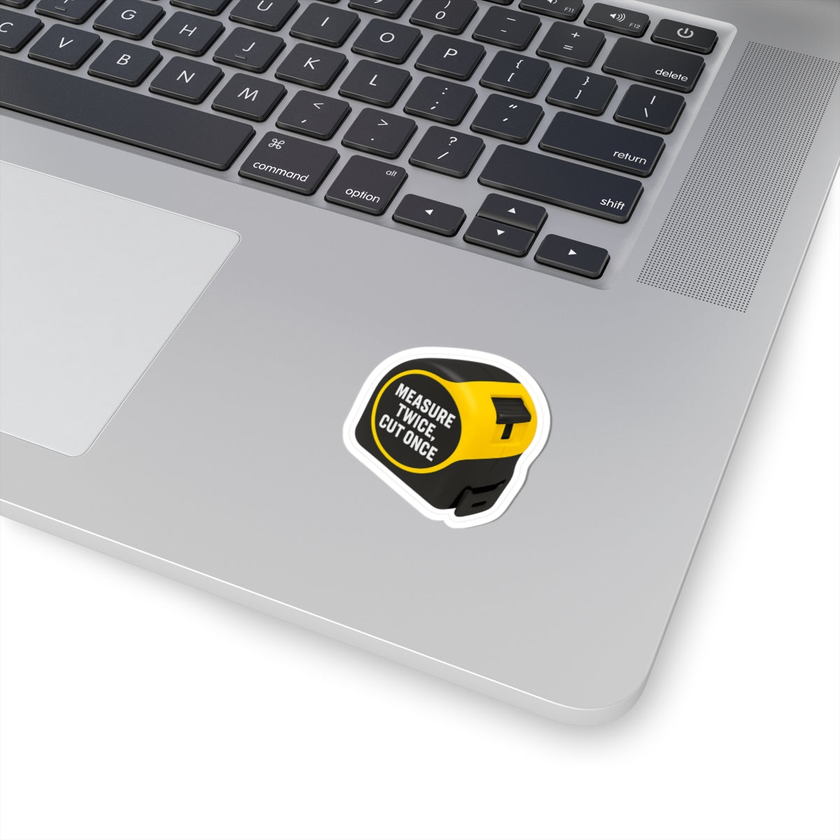 “Measure Twice, Cut Once” measuring tape kiss-cut sticker