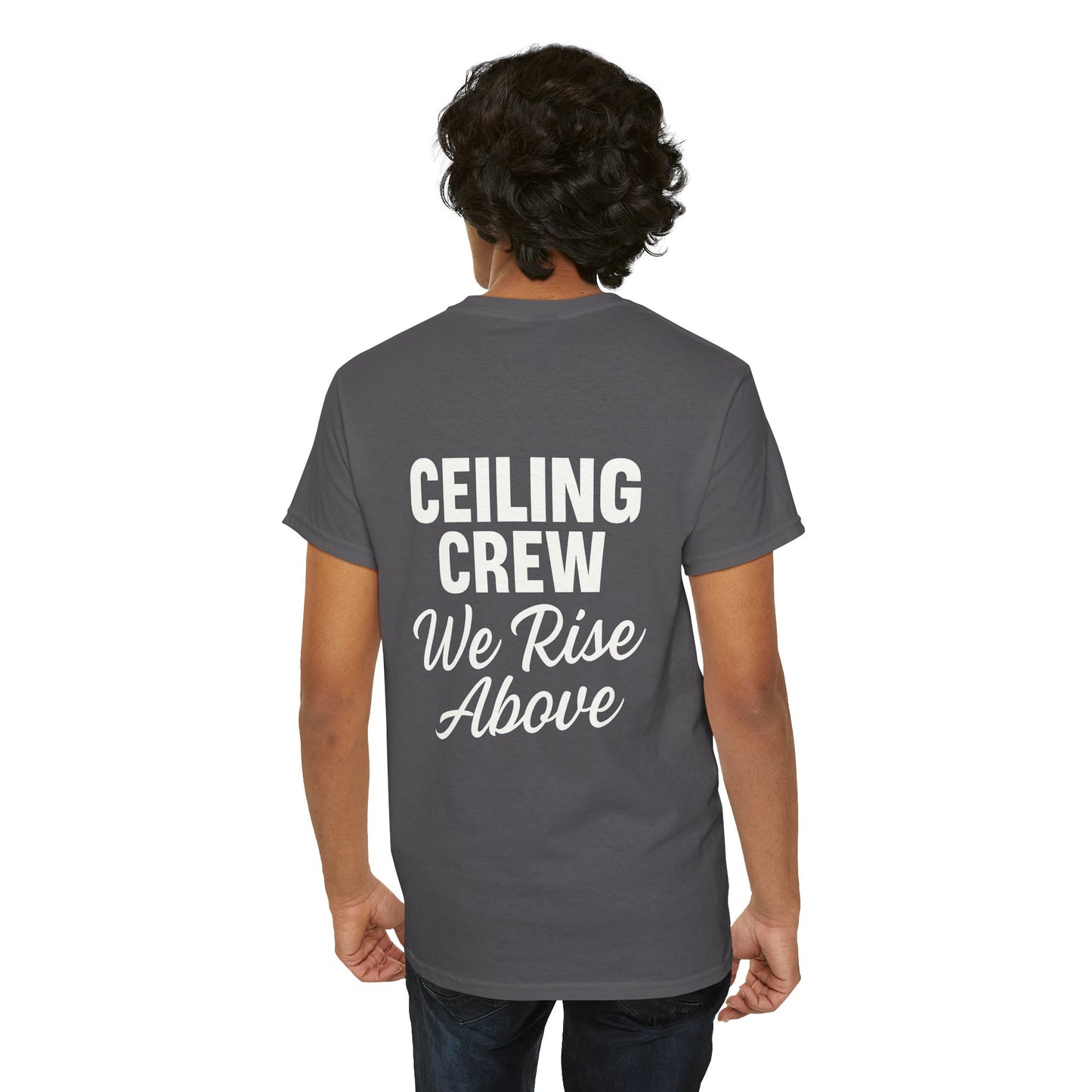 ”Ceiling Crew. We Rise Above” shirt