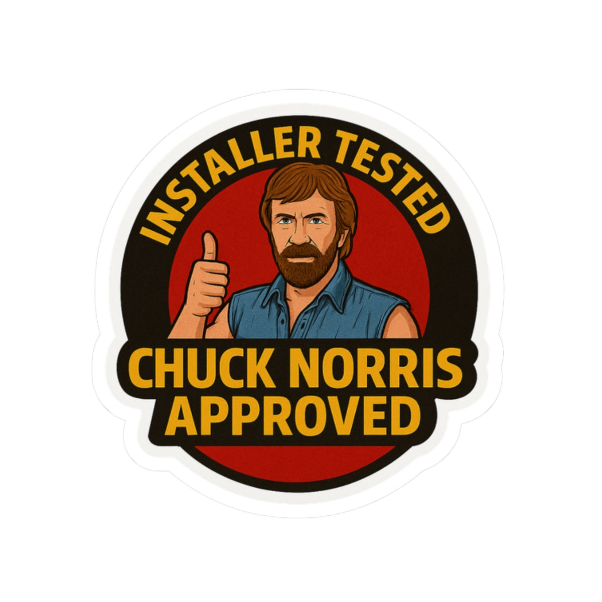 “Installer Tested. Chuck Norris Approved” with thumbs up approval - Sticker