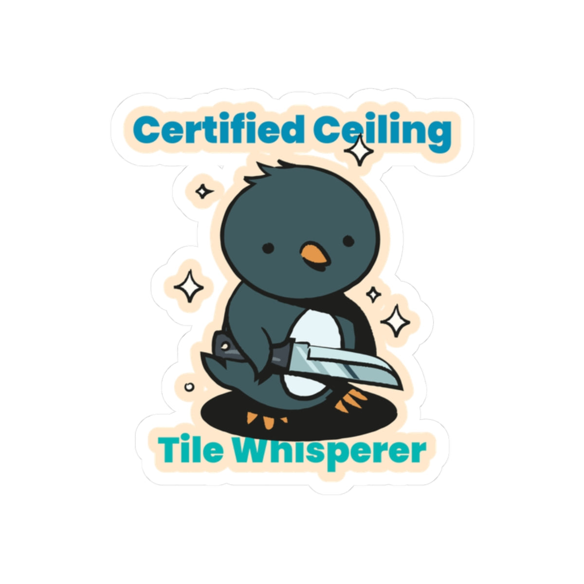 Penguin “Certified Ceiling Tile Whisperer” Kiss-Cut Sticker