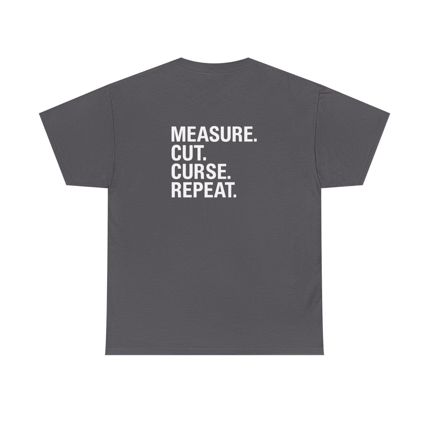 “Measure. Cut. Curse. Repeat.” Safety Colors Tee