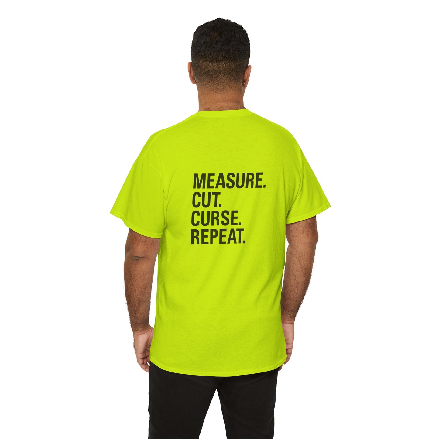 “Measure. Cut. Curse. Repeat.” Safety Colors Tee