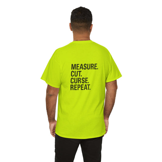 “Measure. Cut. Curse. Repeat.” Safety Colors Tee