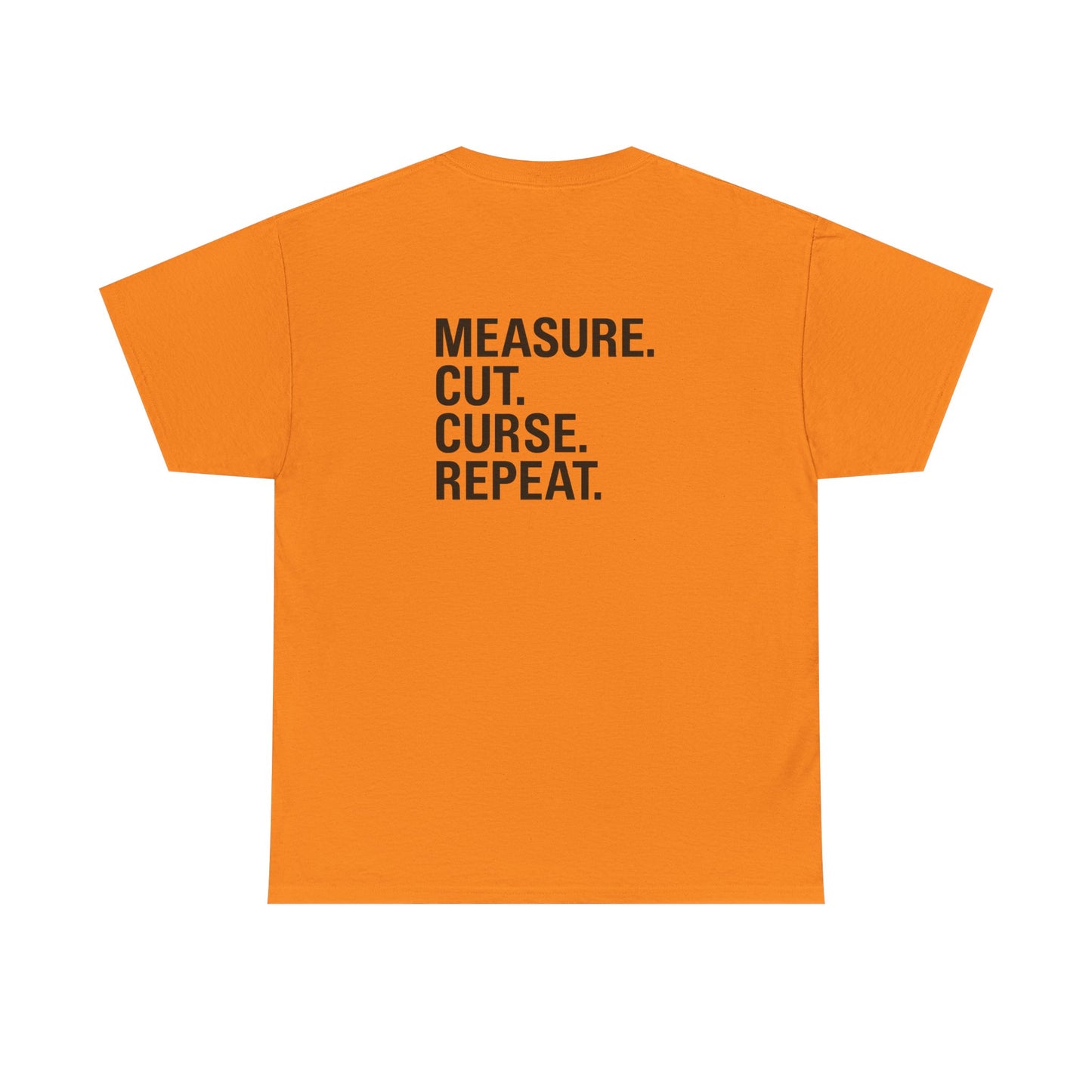 “Measure. Cut. Curse. Repeat.” Safety Colors Tee