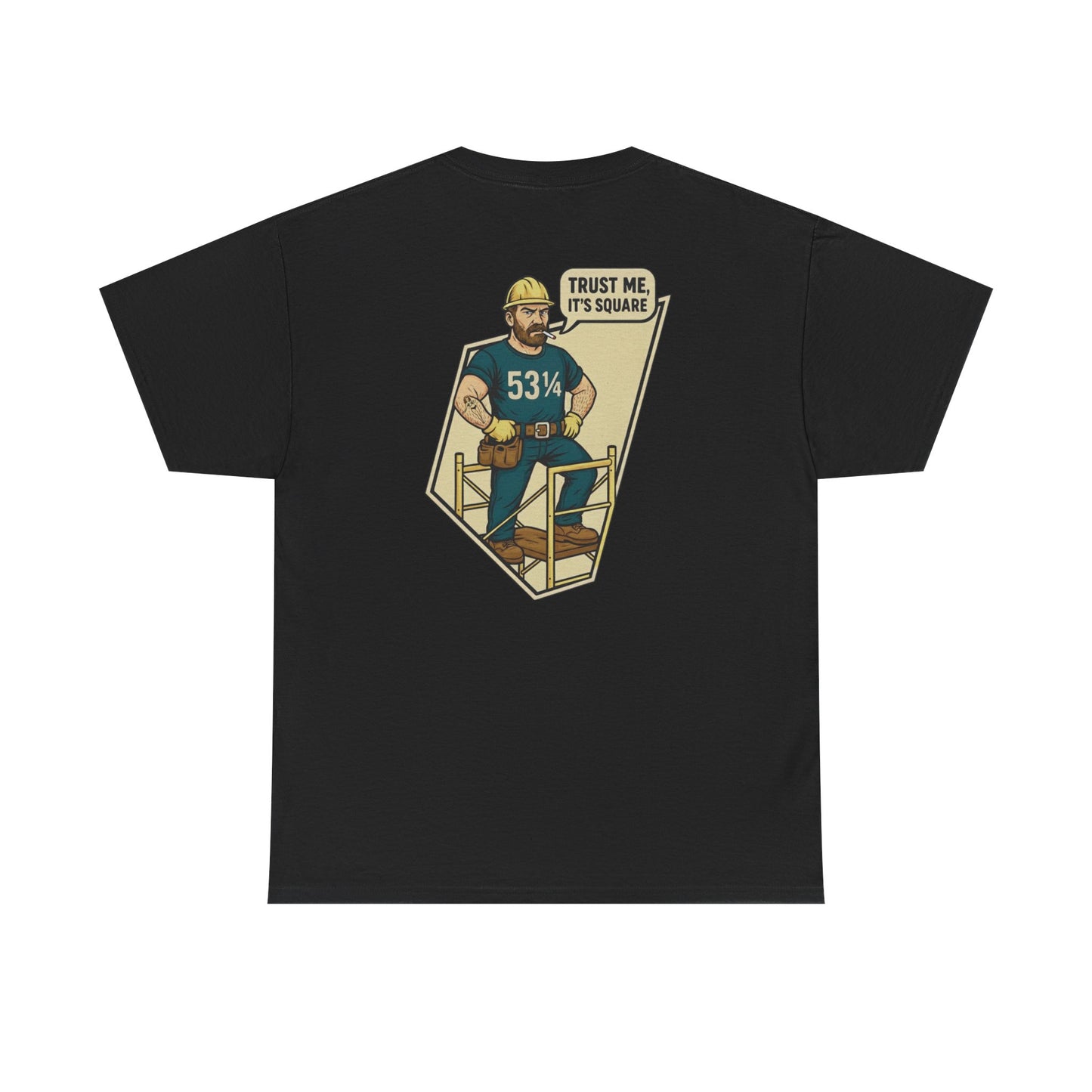 “Trust Me, It’s Square” – 53¼” Construction Humor Tee