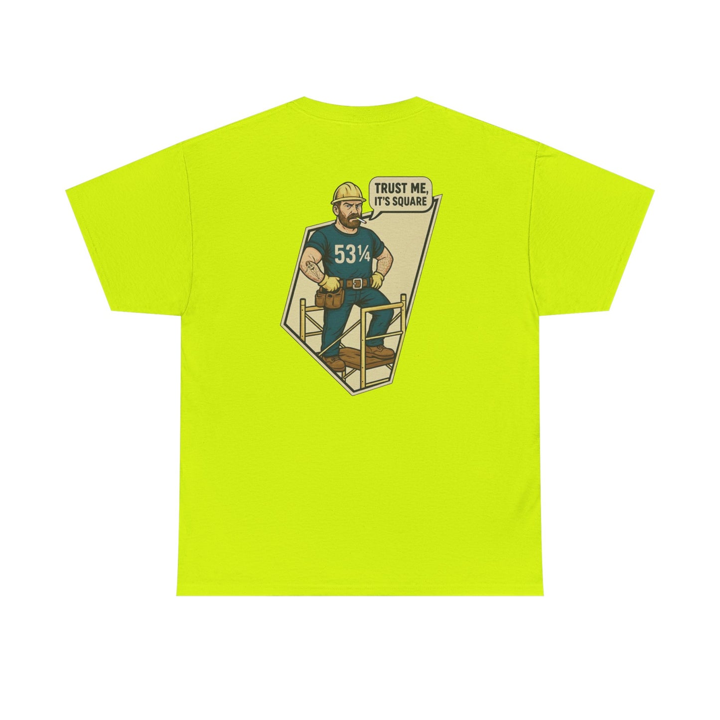 “Trust Me, It’s Square” – 53¼” Construction Humor Tee