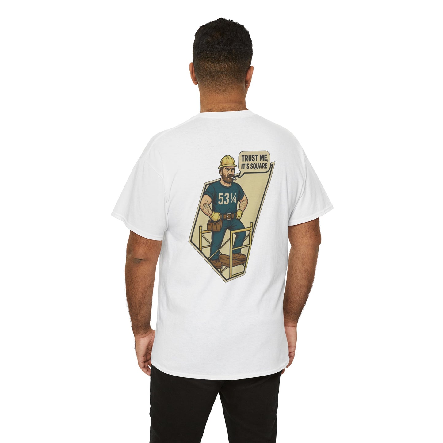 “Trust Me, It’s Square” – 53¼” Construction Humor Tee
