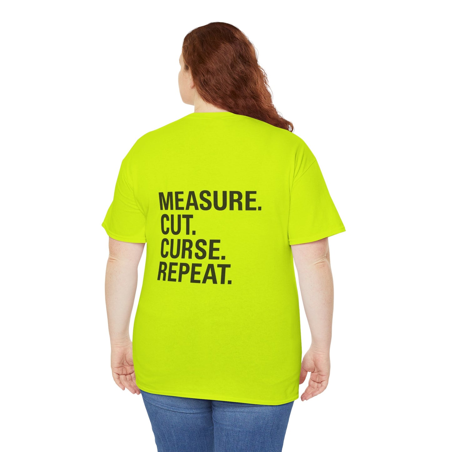 “Measure. Cut. Curse. Repeat.” Safety Colors Tee