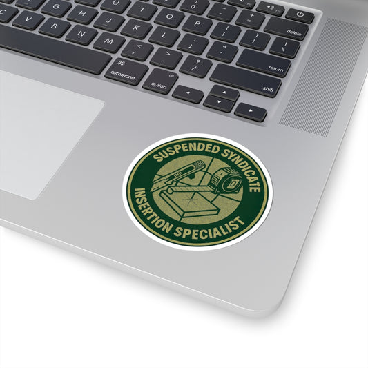“Suspended Syndicate. Insertion Specialist” kiss-cut sticker