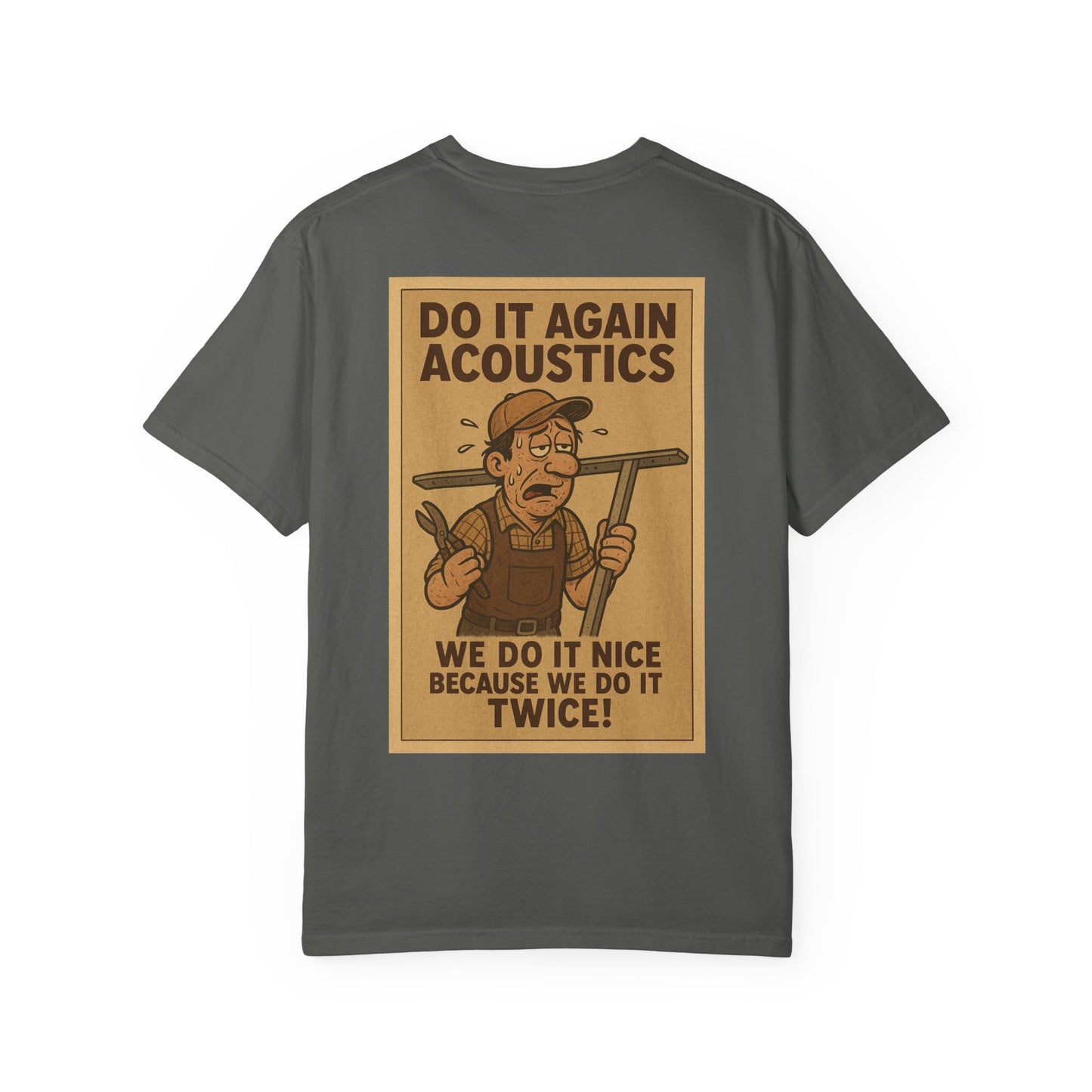 “Do it again Acoustics. We do it nice because we do it twice!” Shirt