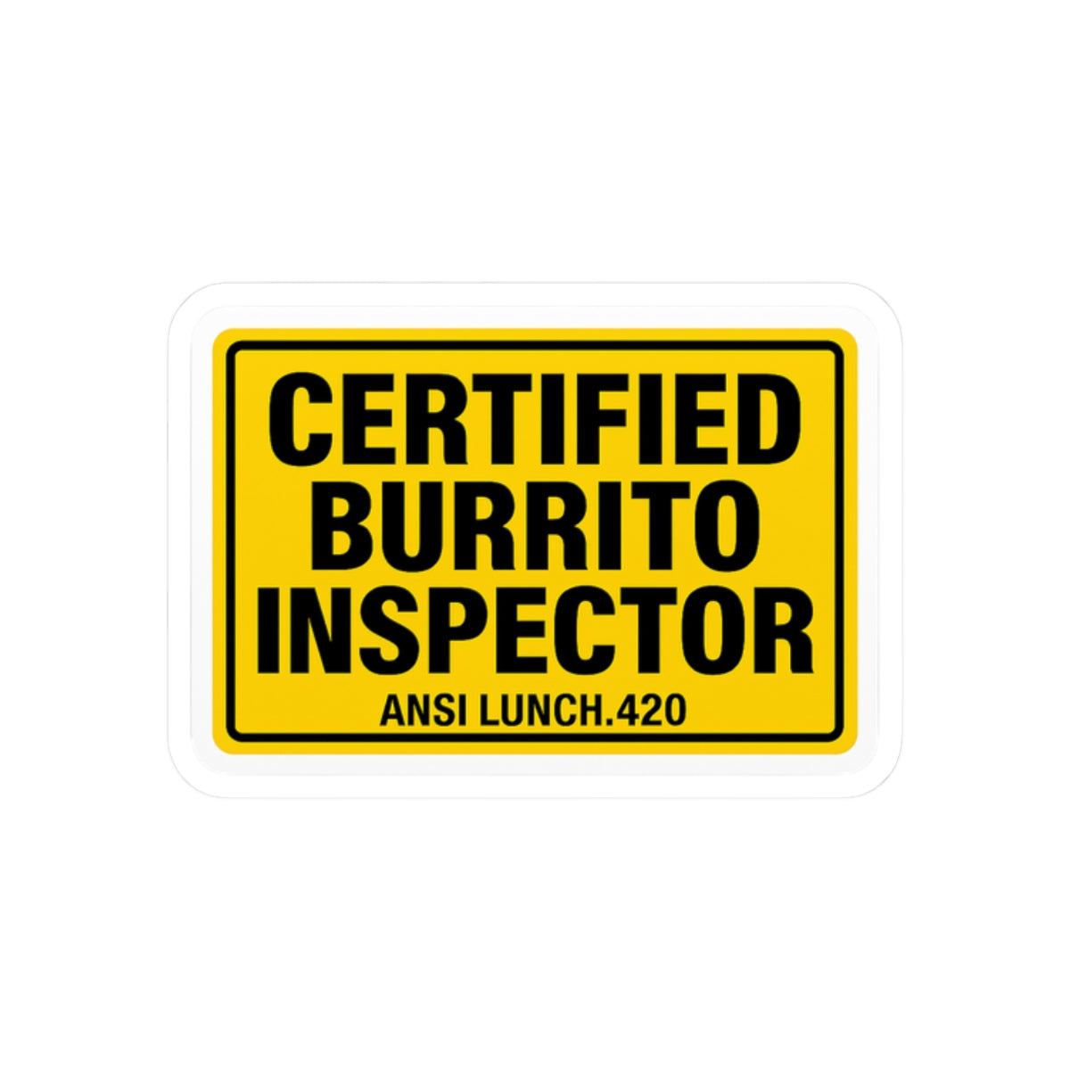 Certified Burrito Inspector Sticker