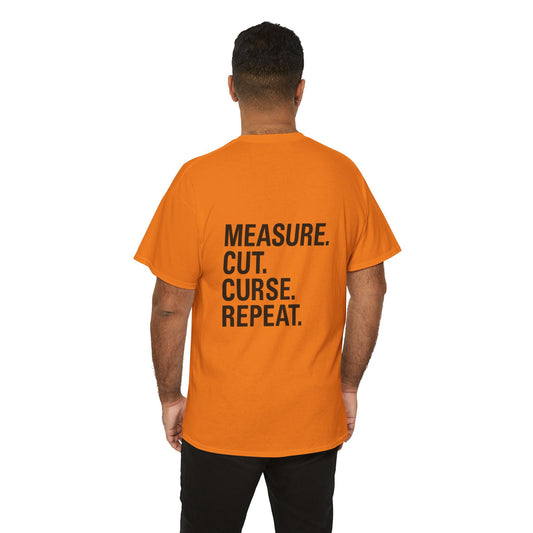 “Measure. Cut. Curse. Repeat.” Safety Colors Tee
