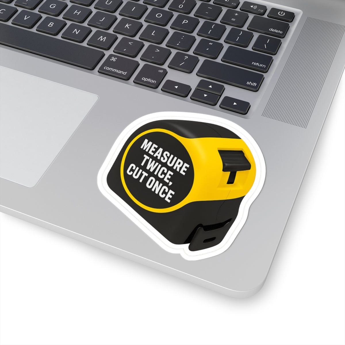 “Measure Twice, Cut Once” measuring tape kiss-cut sticker