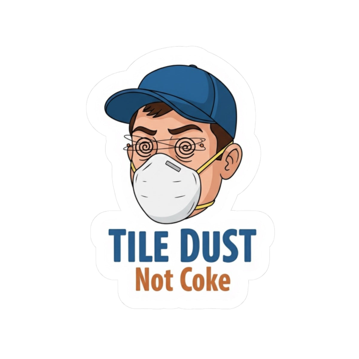 “Tile Dust Not Coke” kiss-cut sticker