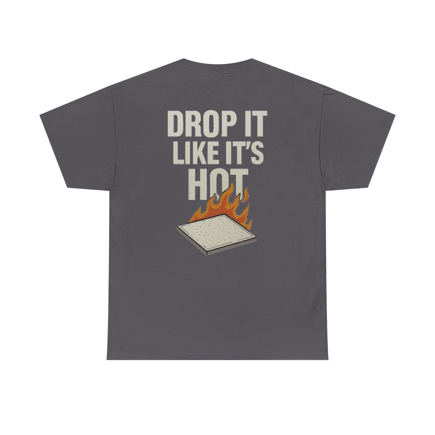 "Drop it like it's Hot!' shirt