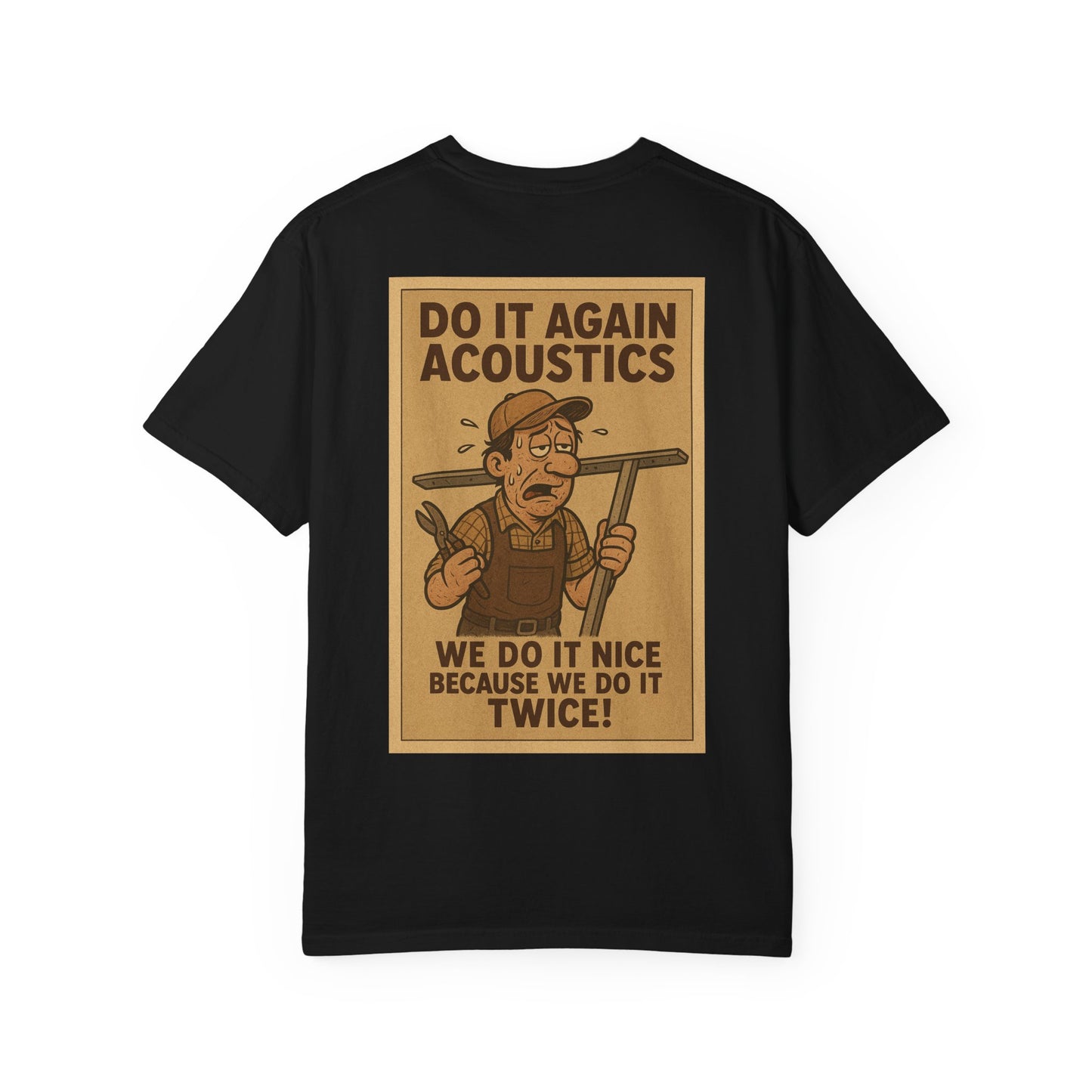 “Do it again Acoustics. We do it nice because we do it twice!” Shirt