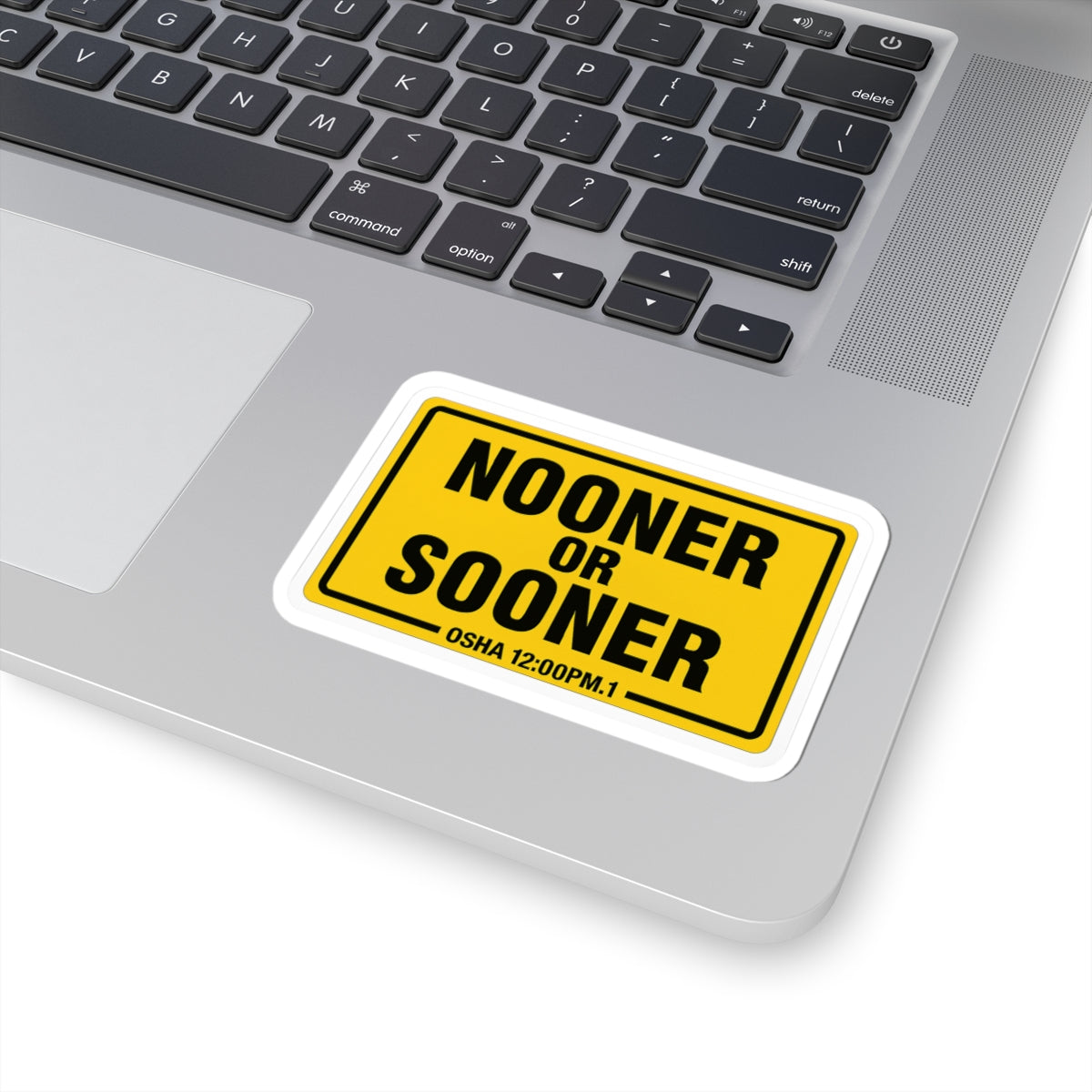 “Nooner or Sooner” OSHA Safety Fake Sticker