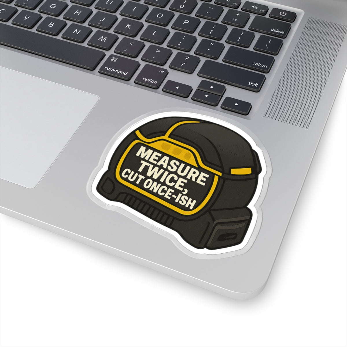 “Measure Twice, Cut Once-ish” measuring tape kiss-cut sticker