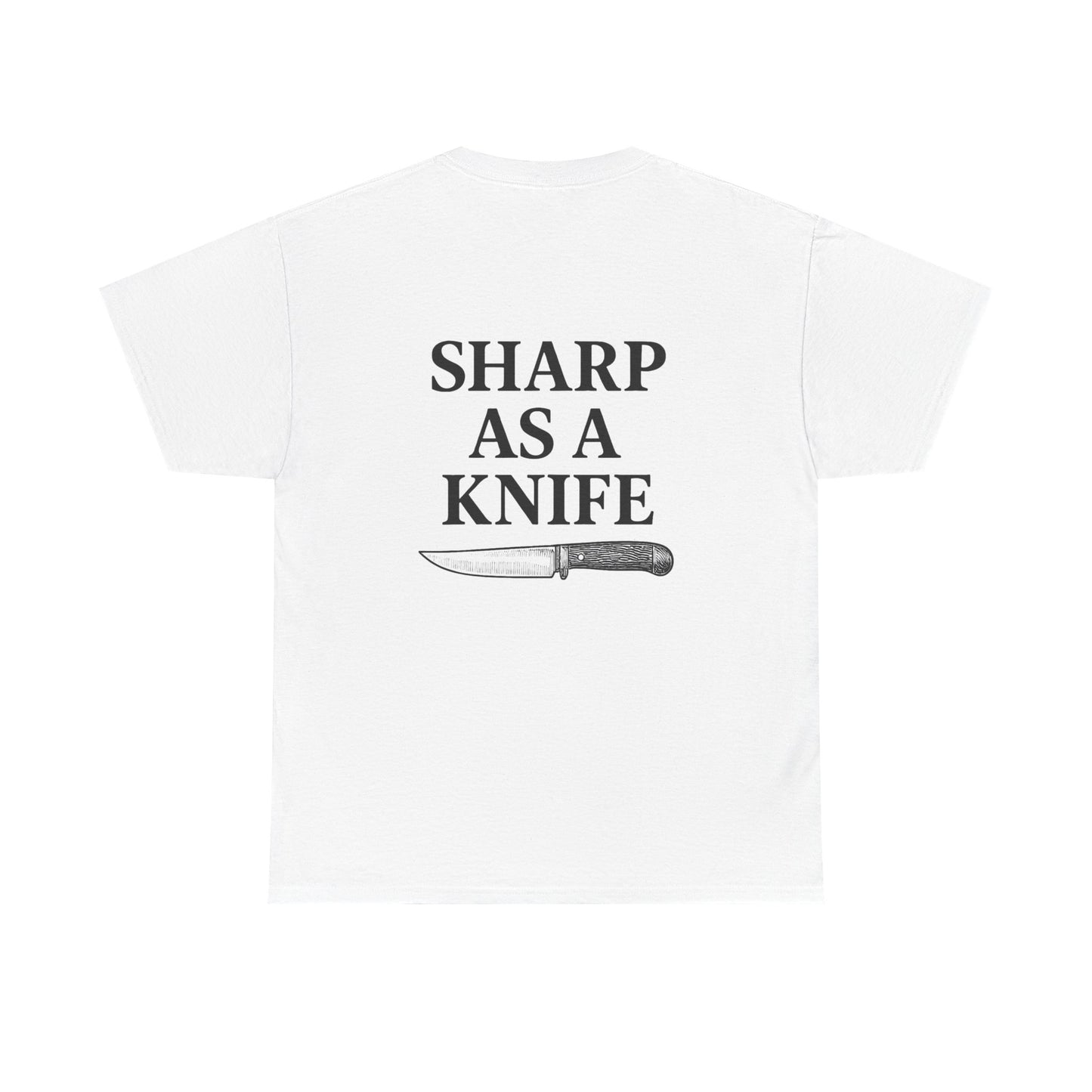 “Sharp as a Knife” shirt