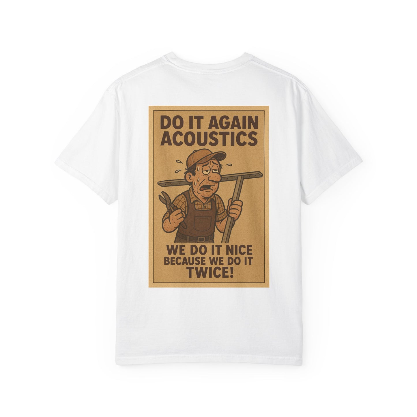 “Do it again Acoustics. We do it nice because we do it twice!” Shirt