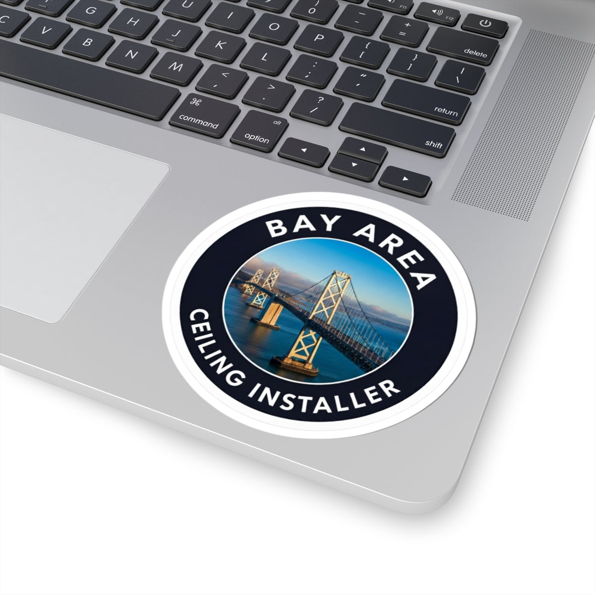 Bay Area Ceiling Installer with Bay Bridge - sticker