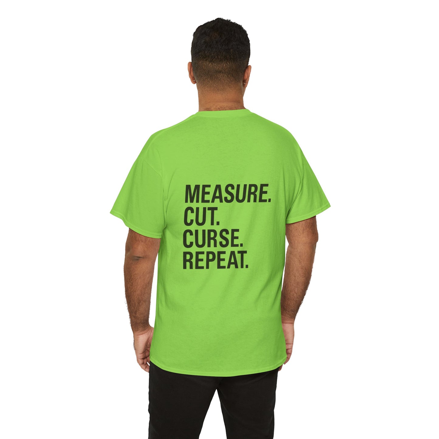 “Measure. Cut. Curse. Repeat.” Safety Colors Tee