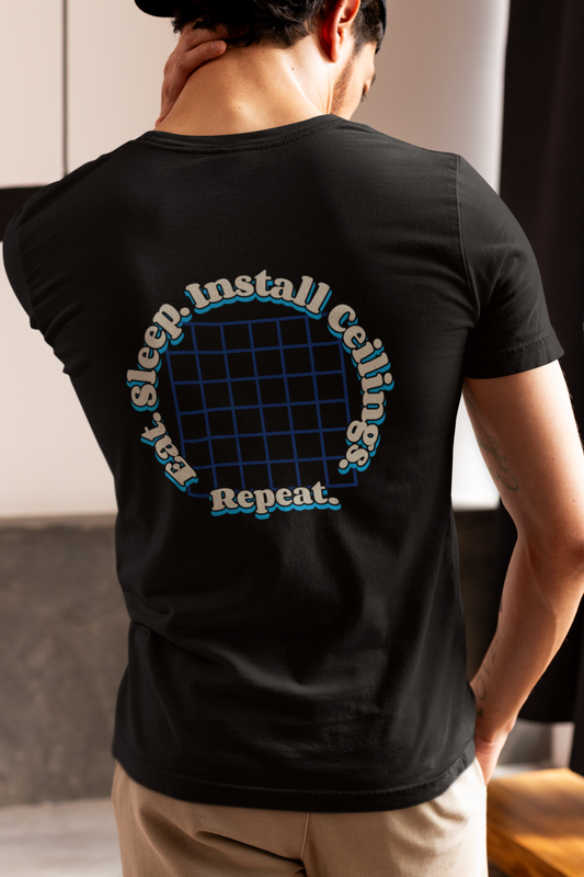 “Eat. Sleep. Install Ceilings. Repeat.” shirt