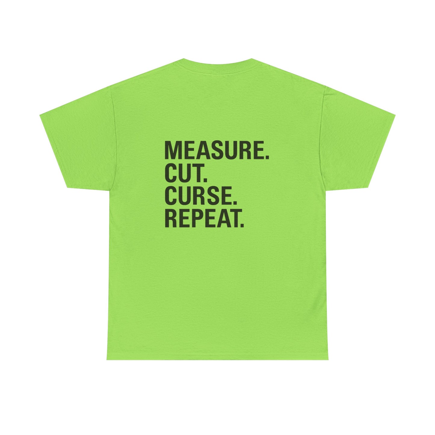 “Measure. Cut. Curse. Repeat.” Safety Colors Tee