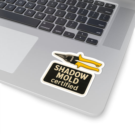 “Shadow Mold Certified” Kiss-Cut Sticker