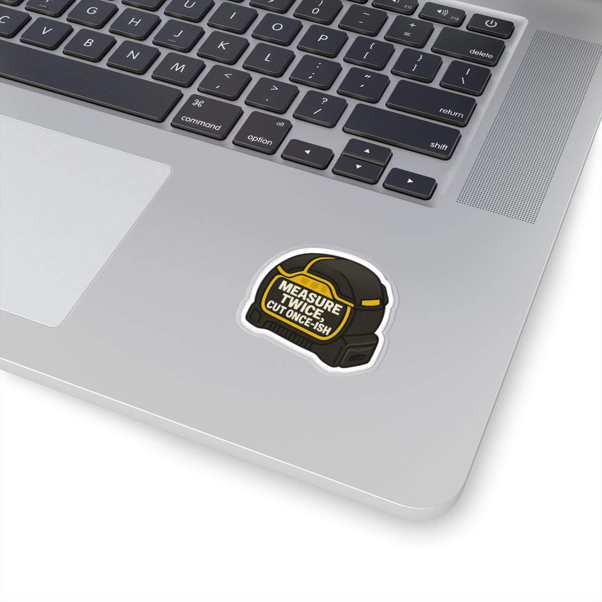 “Measure Twice, Cut Once-ish” measuring tape kiss-cut sticker