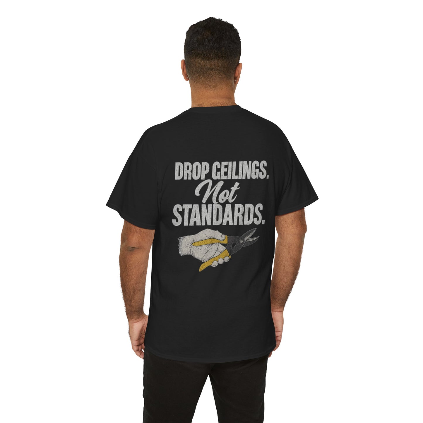 “Drop Ceilings. Not Standards” shirt