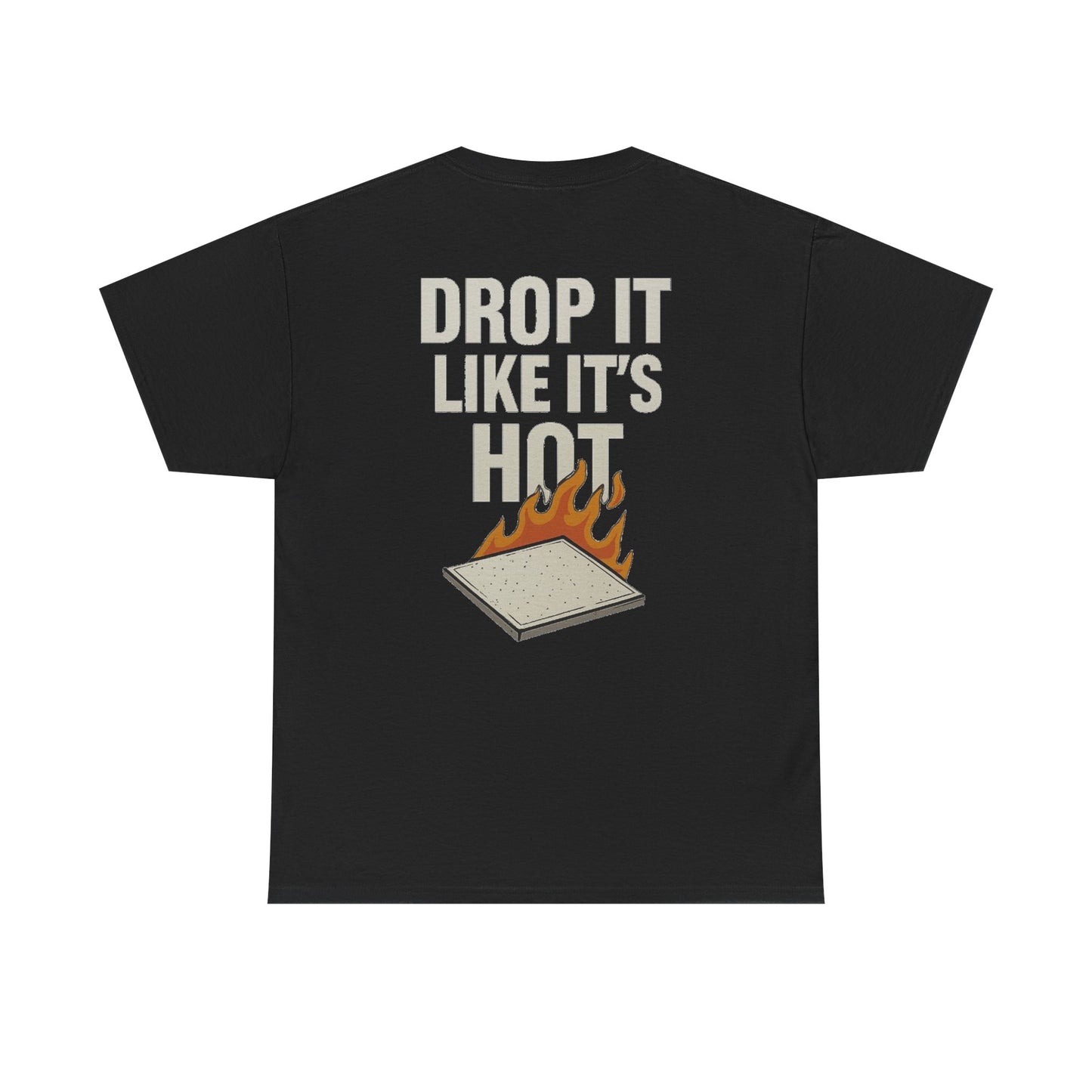"Drop it like it's Hot!' shirt
