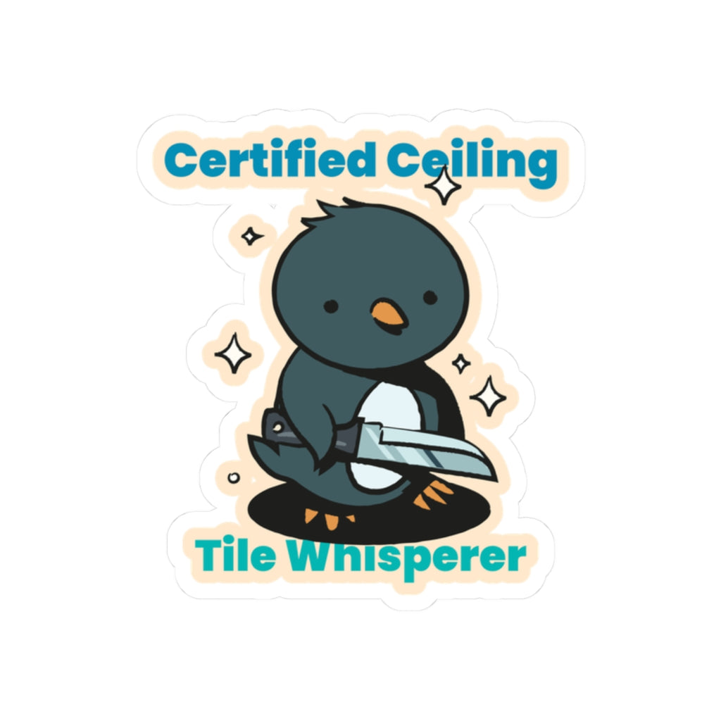 Penguin “Certified Ceiling Tile Whisperer” Kiss-Cut Sticker