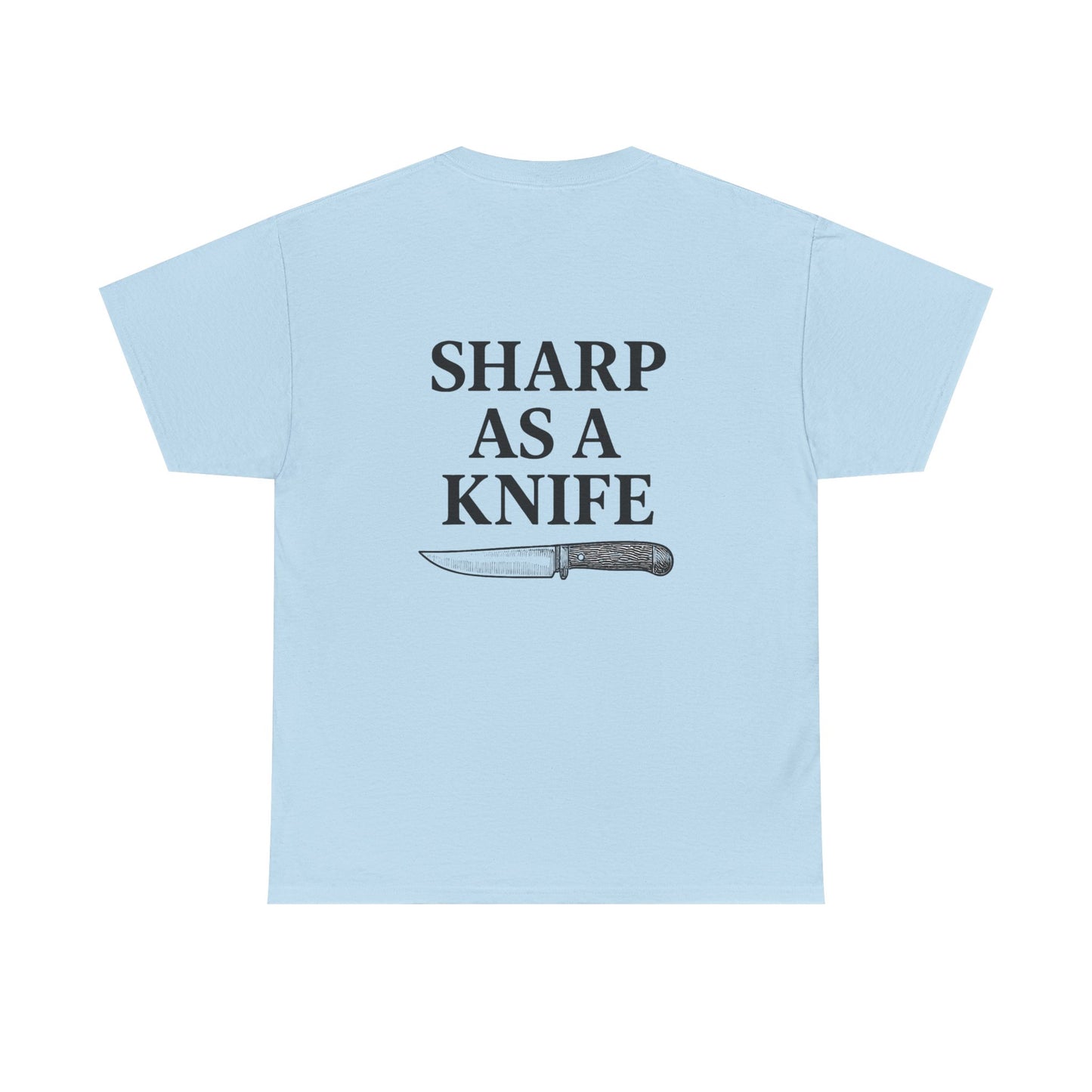 “Sharp as a Knife” shirt