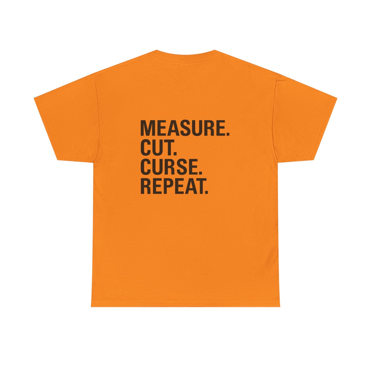 “Measure. Cut. Curse. Repeat.” Safety Colors Tee