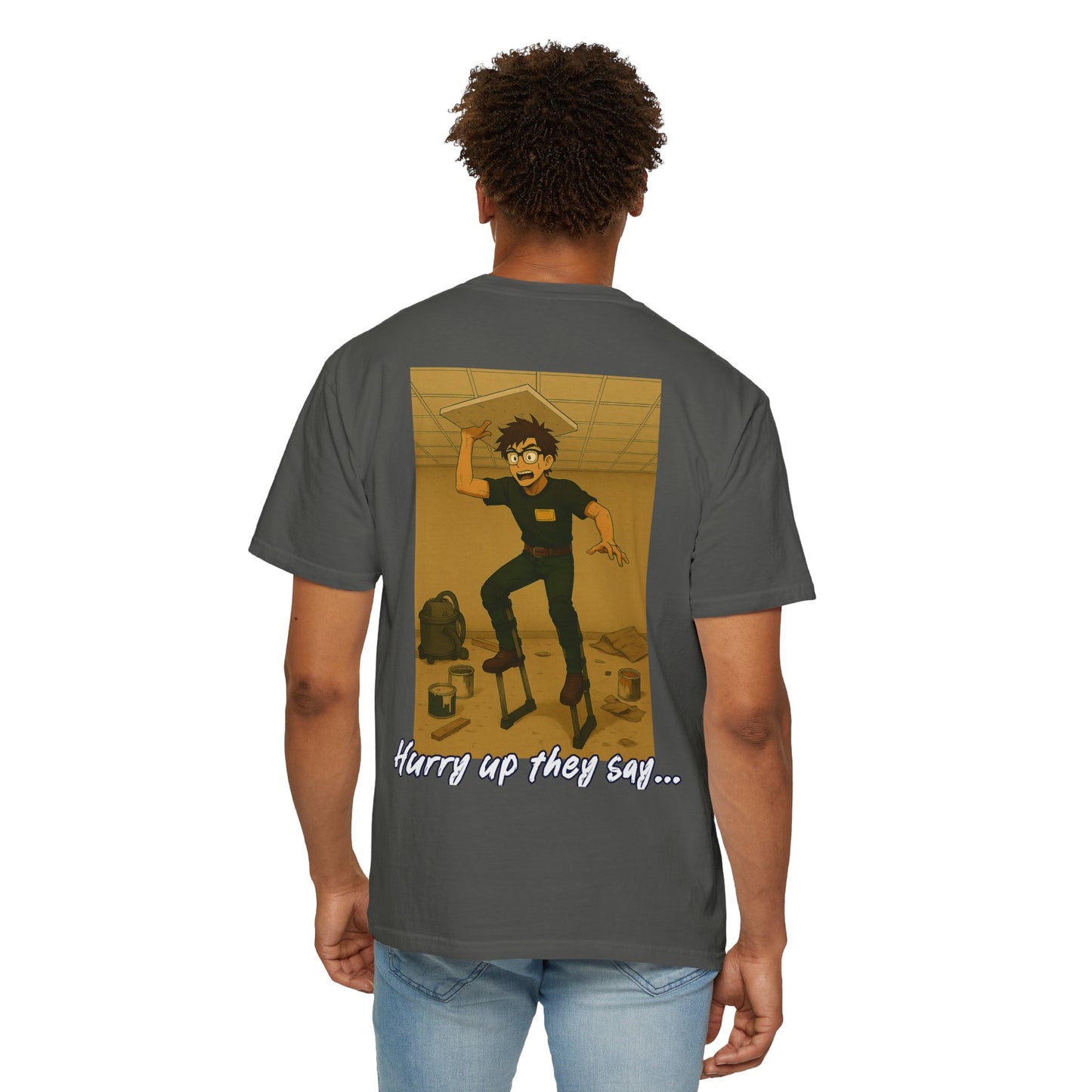 "Hurry up they say..." dropping tile while on stilts - shirt