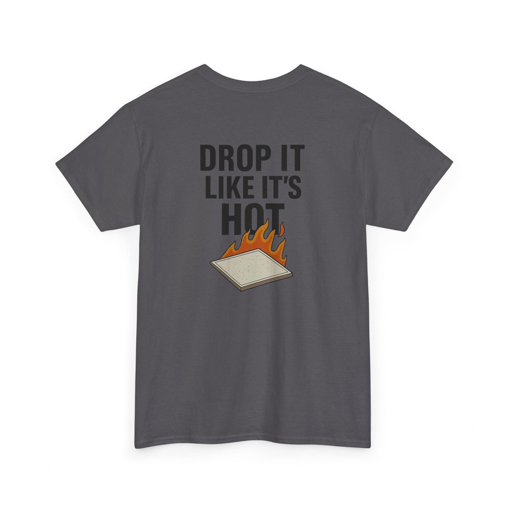 “Drop It Like It’s Hot” shirt