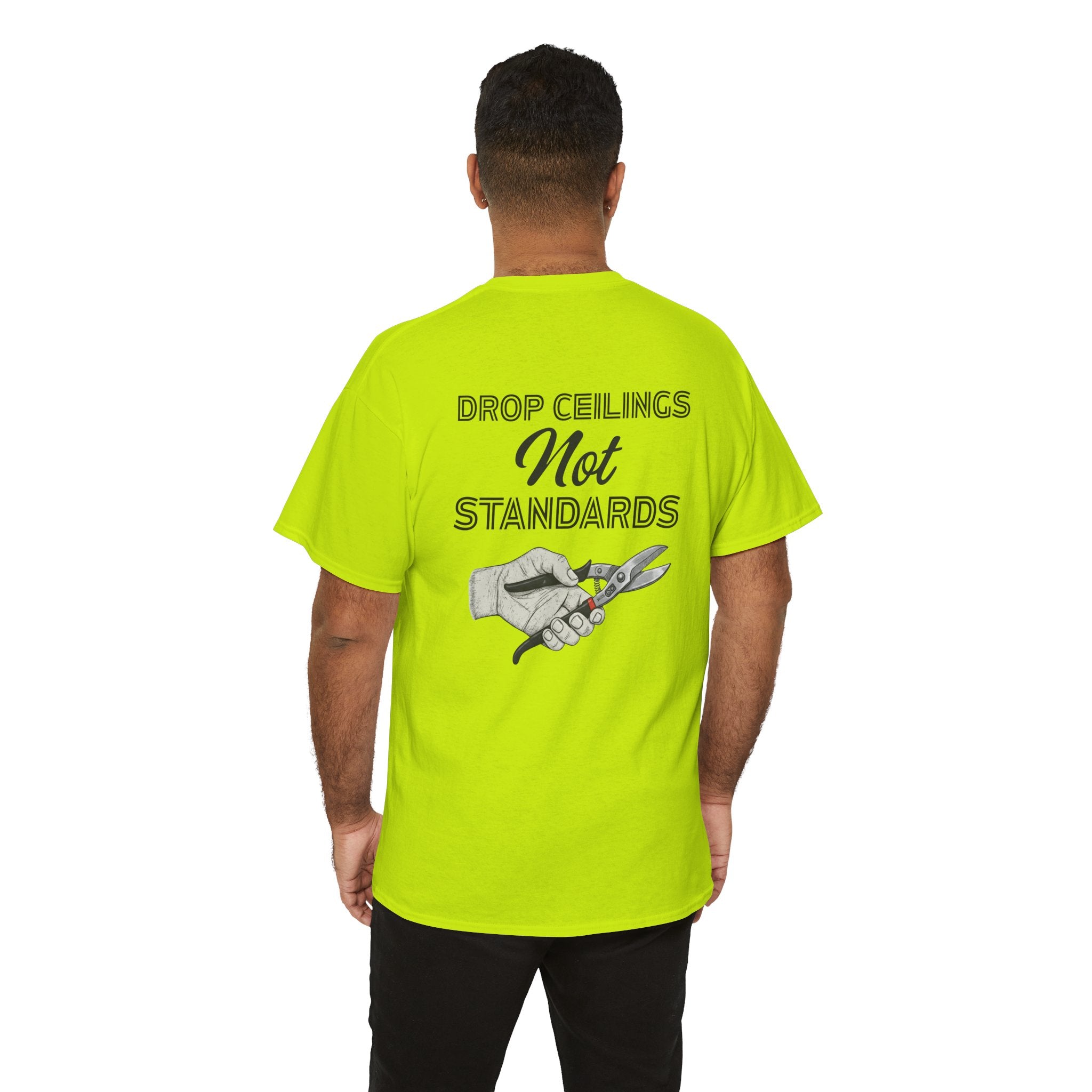 “Drop Ceilings. Not Standards” Tee