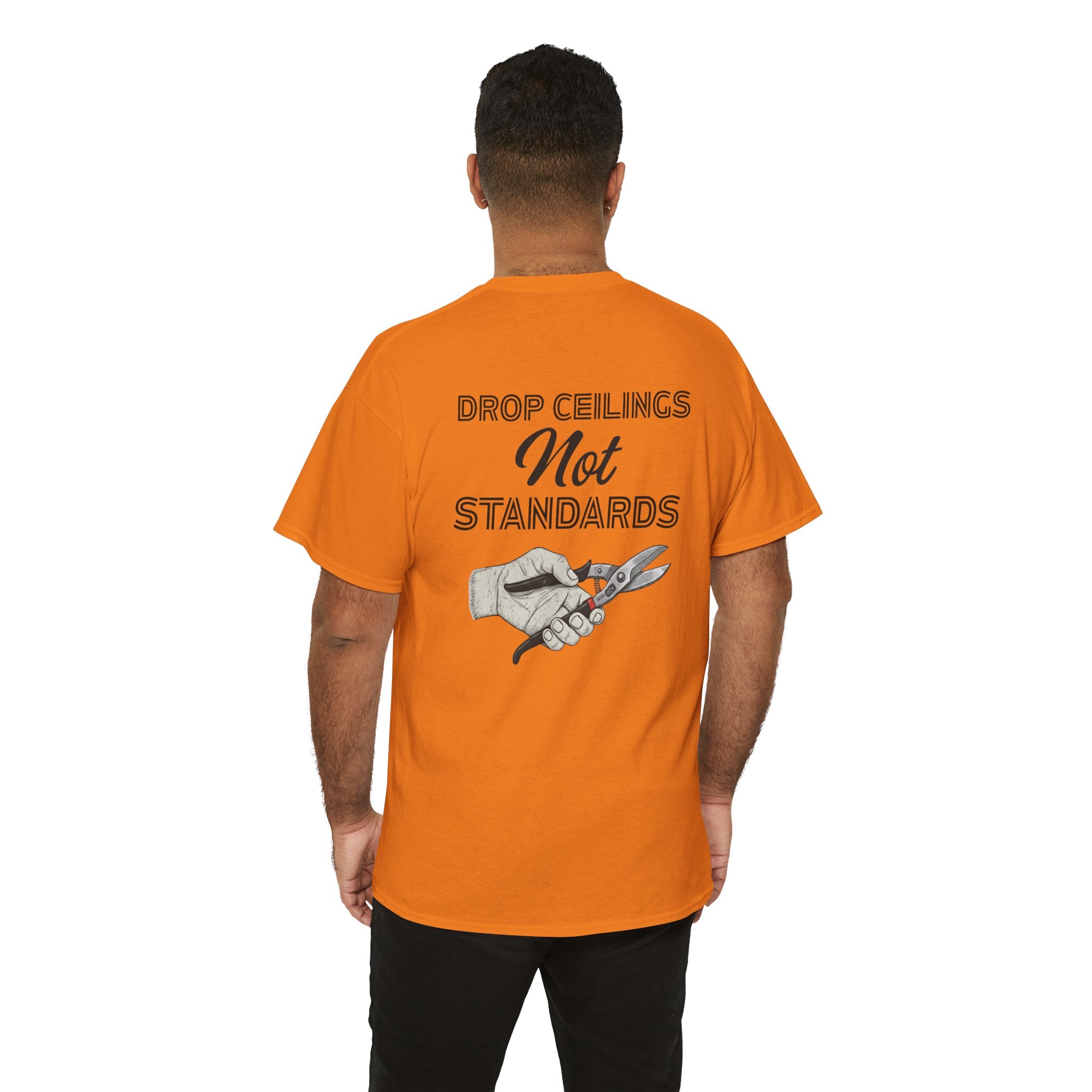 “Drop Ceilings. Not Standards” Tee