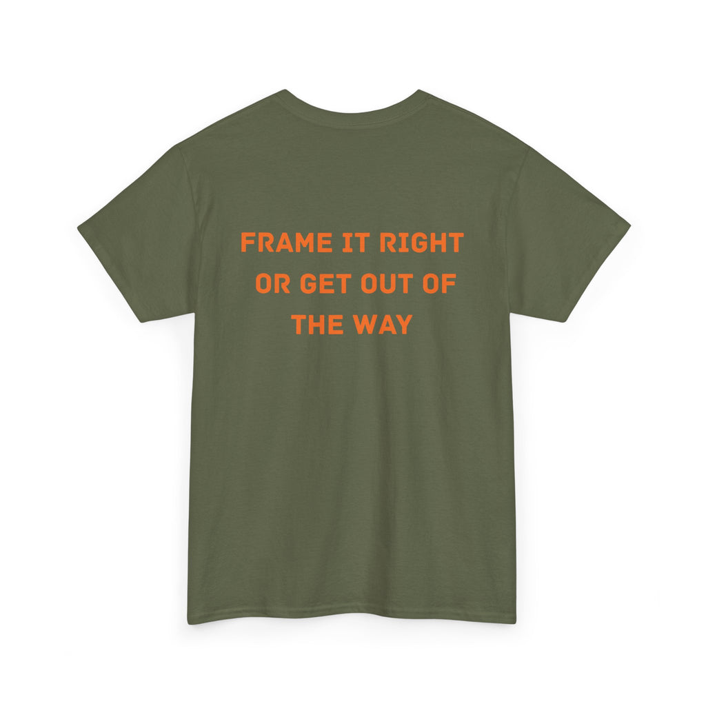 Frame it Right or Get Out of the Way