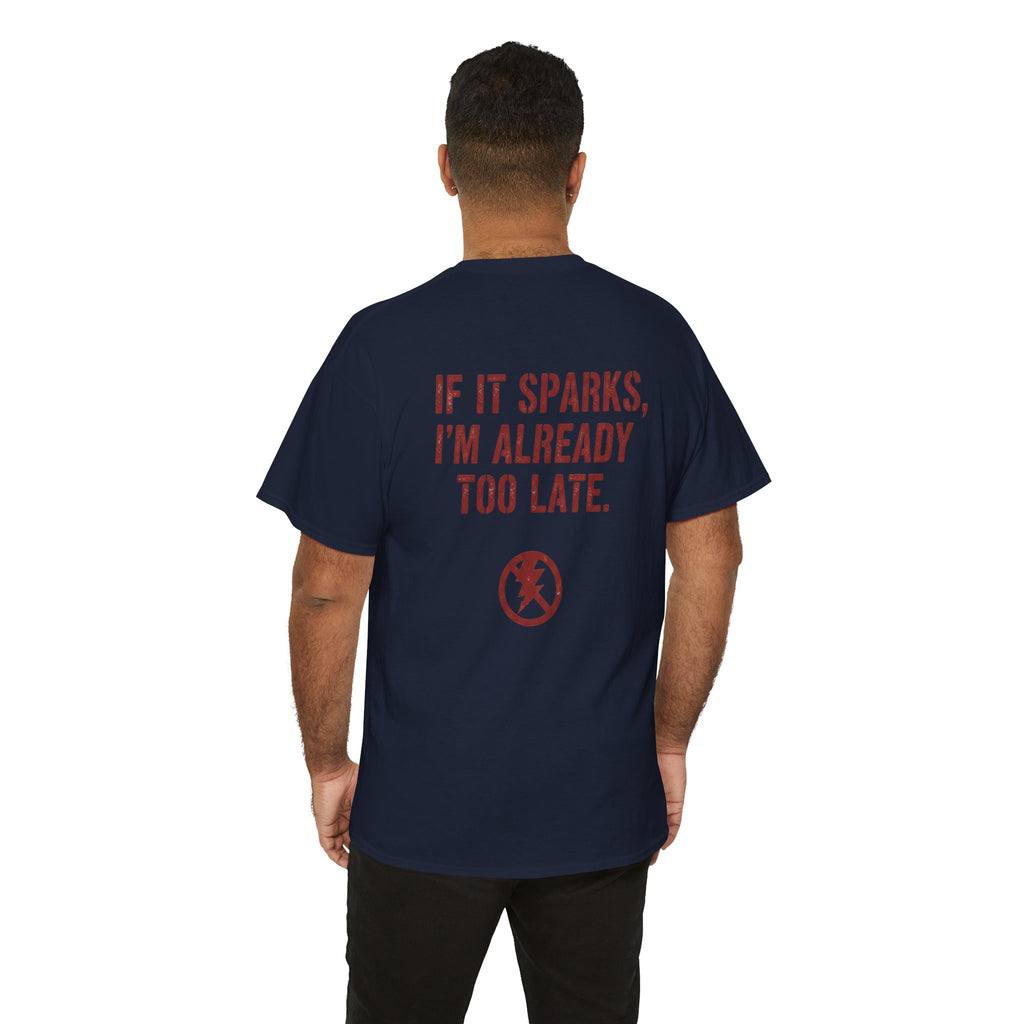 If it Sparks, I'm Already too Late.