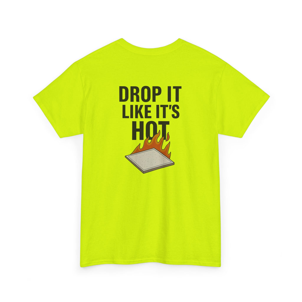 “Drop It Like It’s Hot” shirt