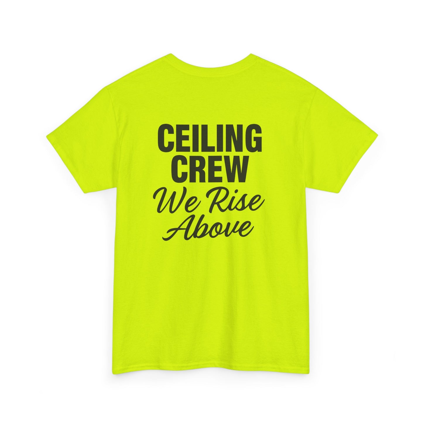 ”Ceiling Crew. We Rise Above” shirt