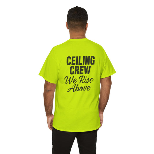 ”Ceiling Crew. We Rise Above” shirt