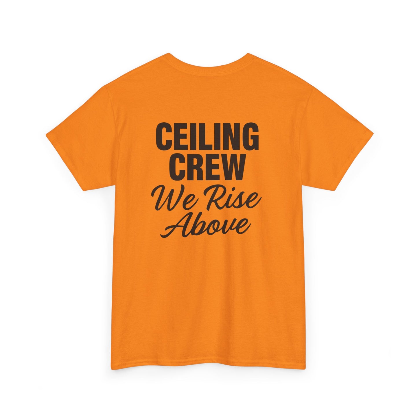 ”Ceiling Crew. We Rise Above” shirt