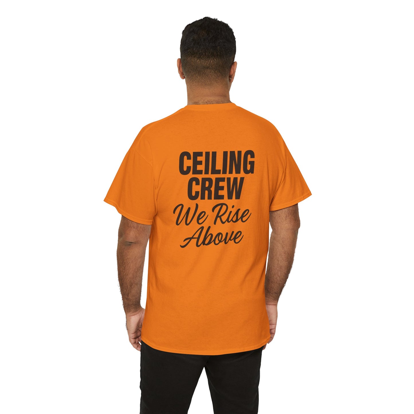 ”Ceiling Crew. We Rise Above” shirt