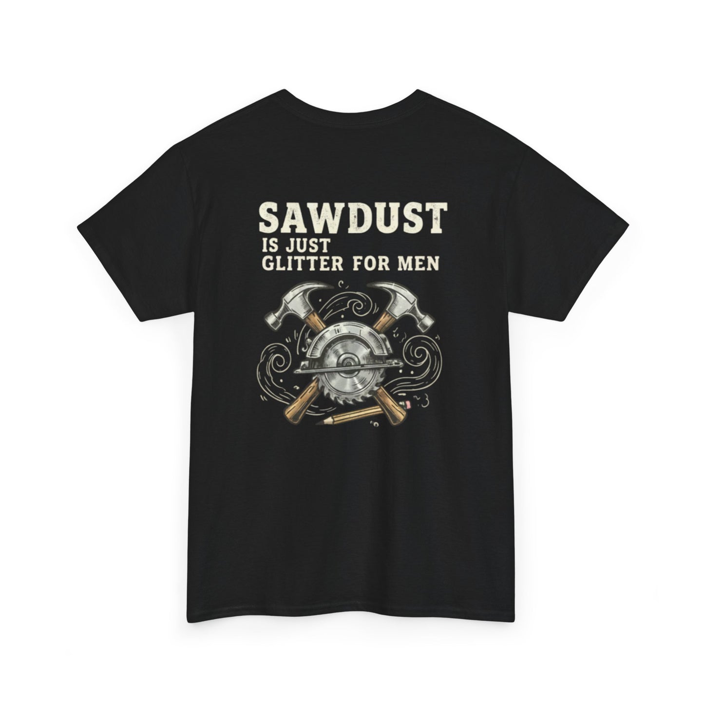 Sawdust is Just Glitter for Men