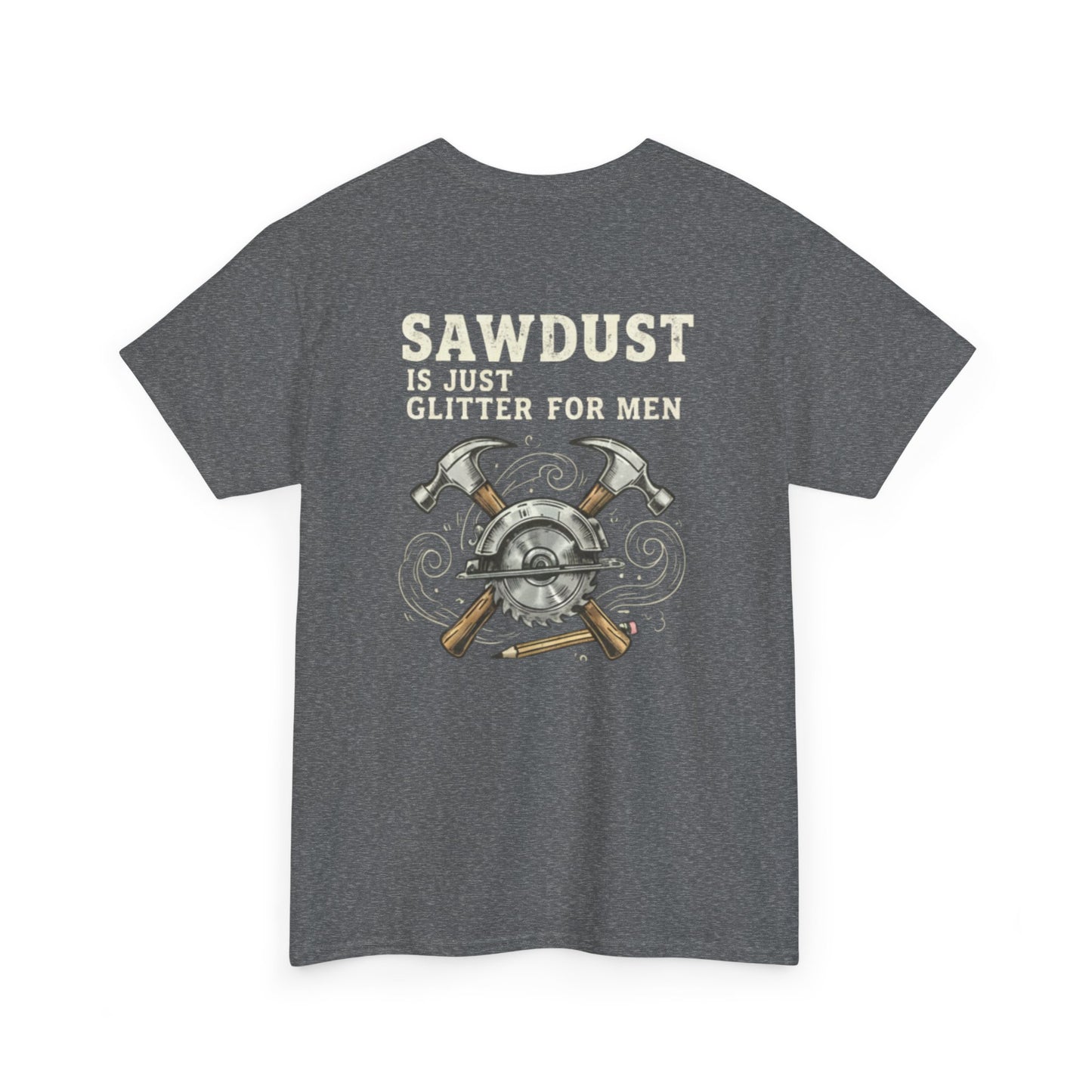 Sawdust is Just Glitter for Men