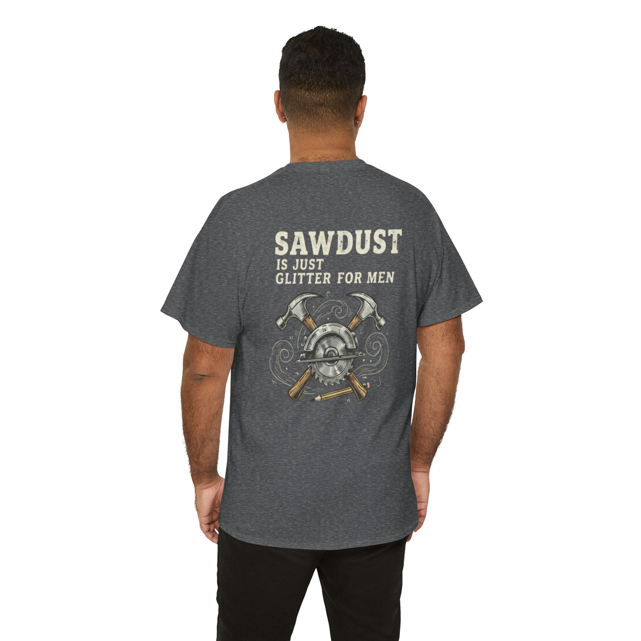 Sawdust is Just Glitter for Men